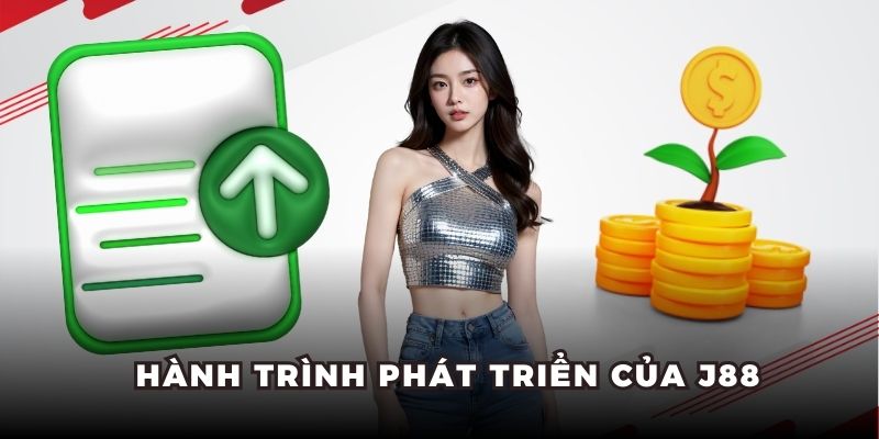 Hành trình phát triển của J88