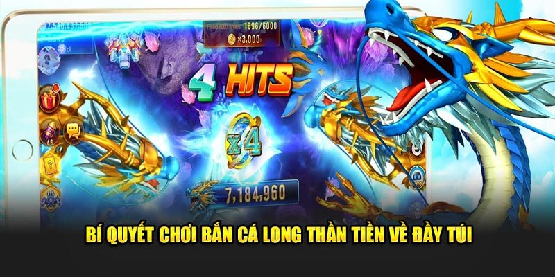 Các phương pháp bắn cá Long Thần hiệu quả